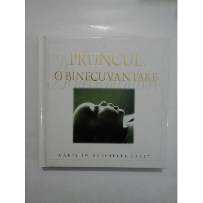 PRUNCUL O BINECUVANTARE * Carti in dar - HELEN EXLEY PRUNCUL O BINECUVANTARE * Carti in dar - HELEN EXLEY